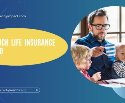 How Much Life Insurance Do I Need