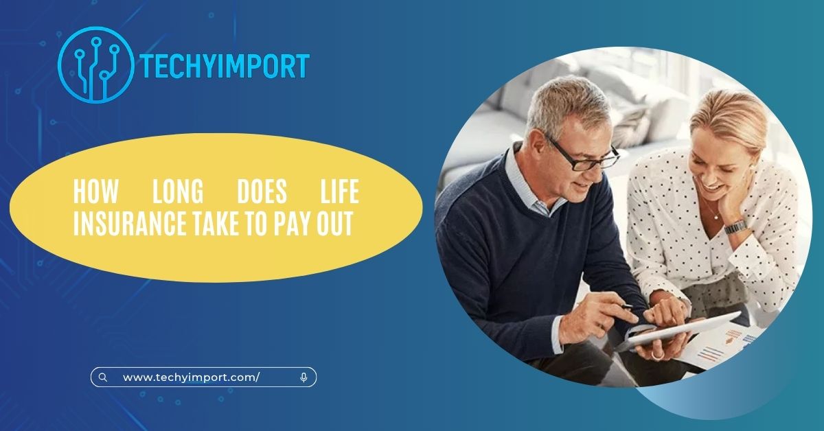How Long Does Life Insurance Take To Pay Out