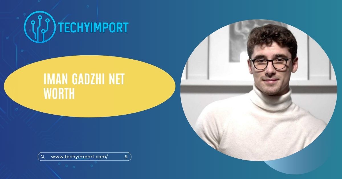 Iman Gadzhi Net Worth