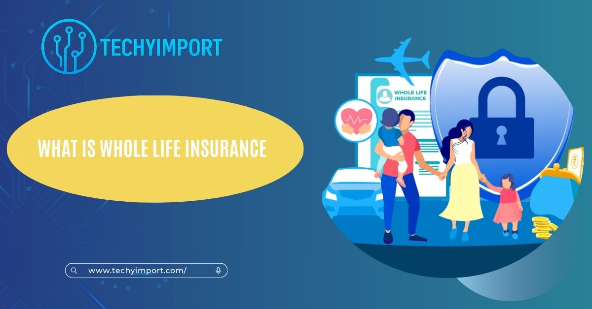 What Is Whole Life Insurance